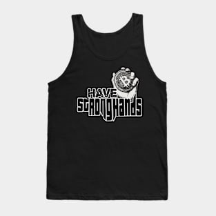 Have Strong Hands Tank Top